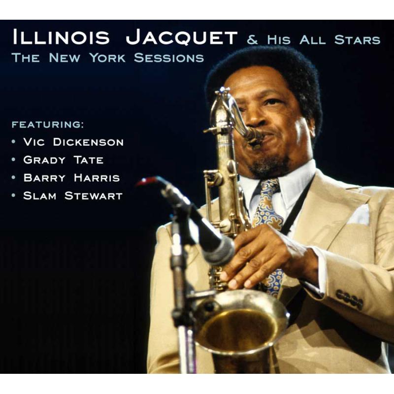 Illinois Jacquet & His All Stars: The New York Sessions