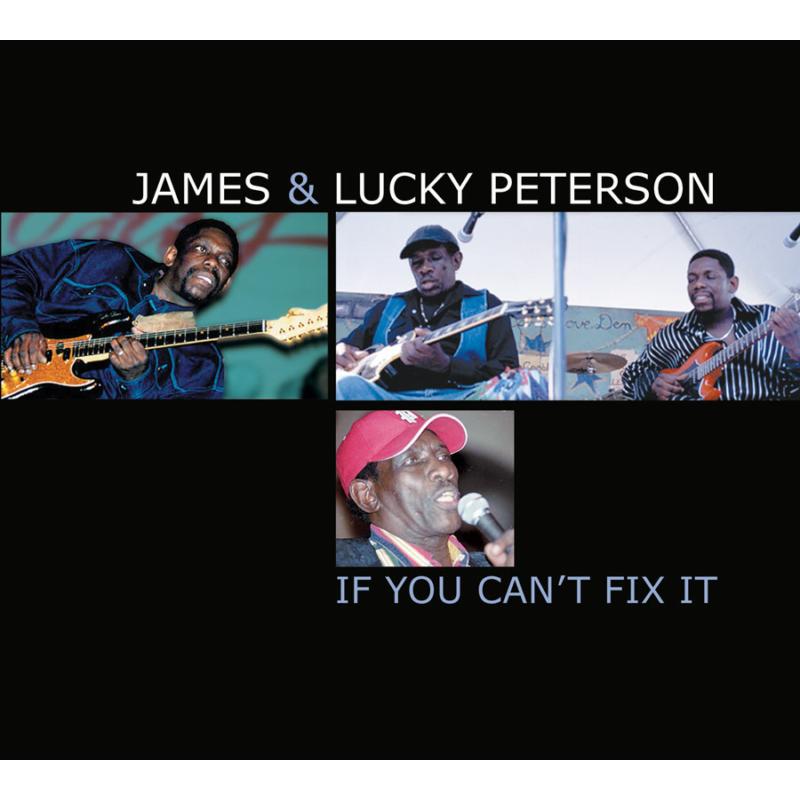 James & Lucky Peterson: If You Can't Fix It