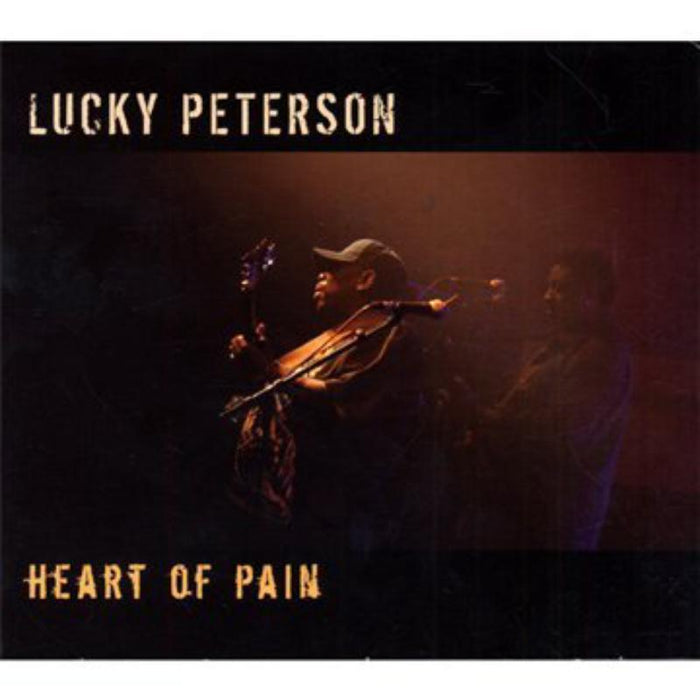 Lucky Peterson: Heart Of Pain