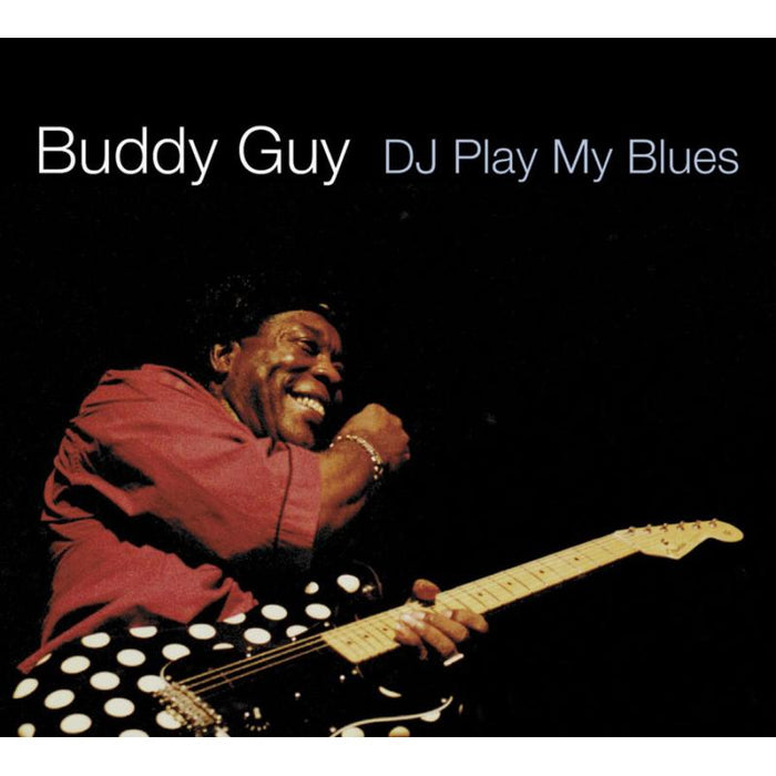Buddy Guy: Dj Play My Blues