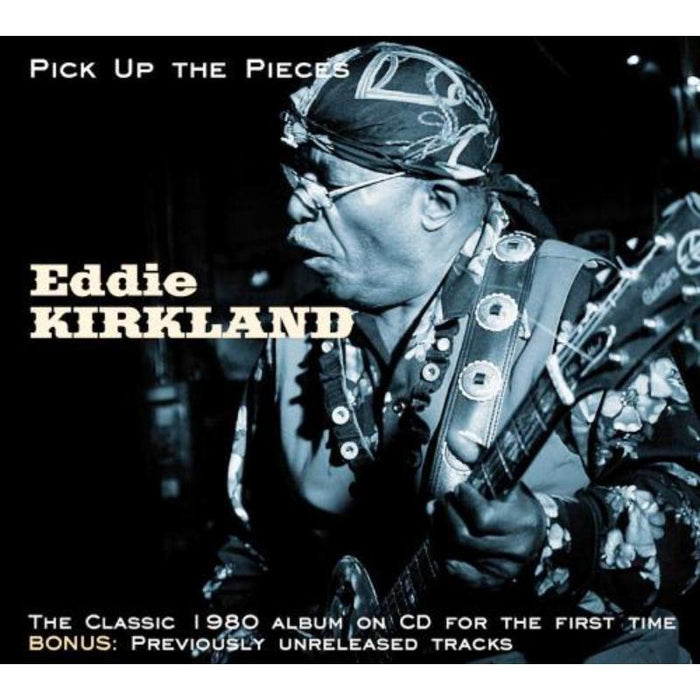 Eddie Kirkland: Pick Up The Pieces