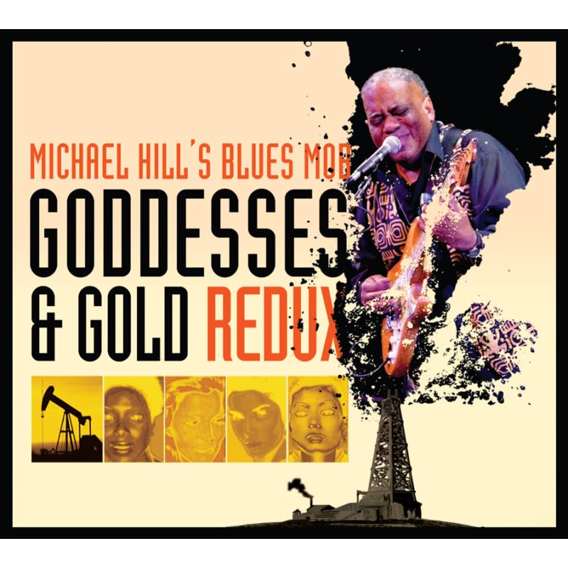 Michael Hill's Blues Mob: Goddesses & Gold Redux