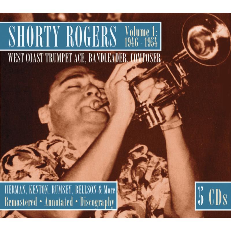 Shorty Rogers: Volume 1: 1946-1954