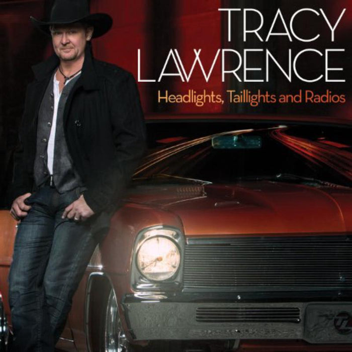Tracy Lawrence: Headlights, Taillights And Radios