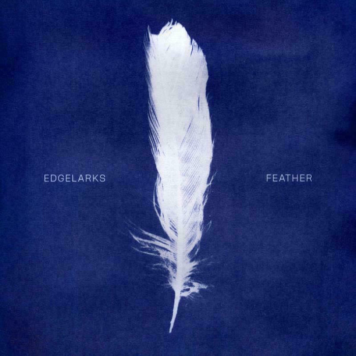 Edgelarks (Phillip Henry & Hannah Martin): Feather