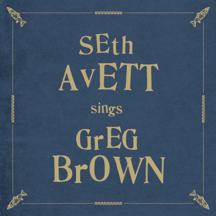 Seth Avett: Seth Avett Sings Greg Brown