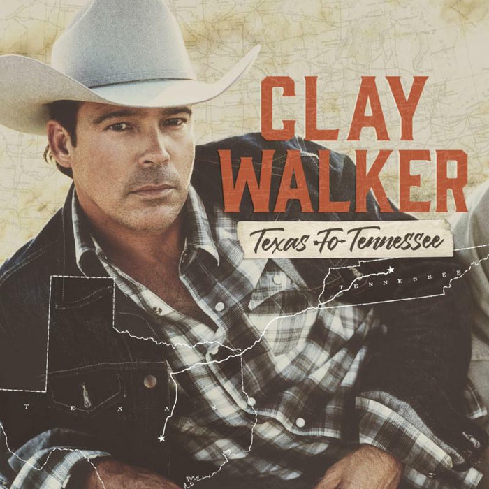 Clay Walker: Texas To Tennessee