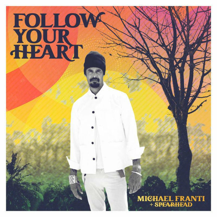 Michael Franti & Spearhead: Follow Your Heart (LP)