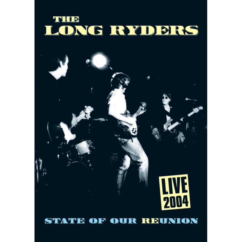 The Long Ryders: State Of Our Reunion - Live 2004