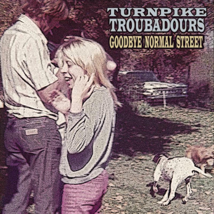 Turnpike Troubadours: Goodbye Normal Street