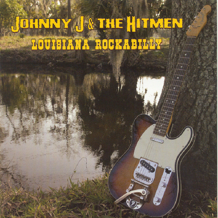 Johnny J. & the Hitmen: Louisiana Rockabilly