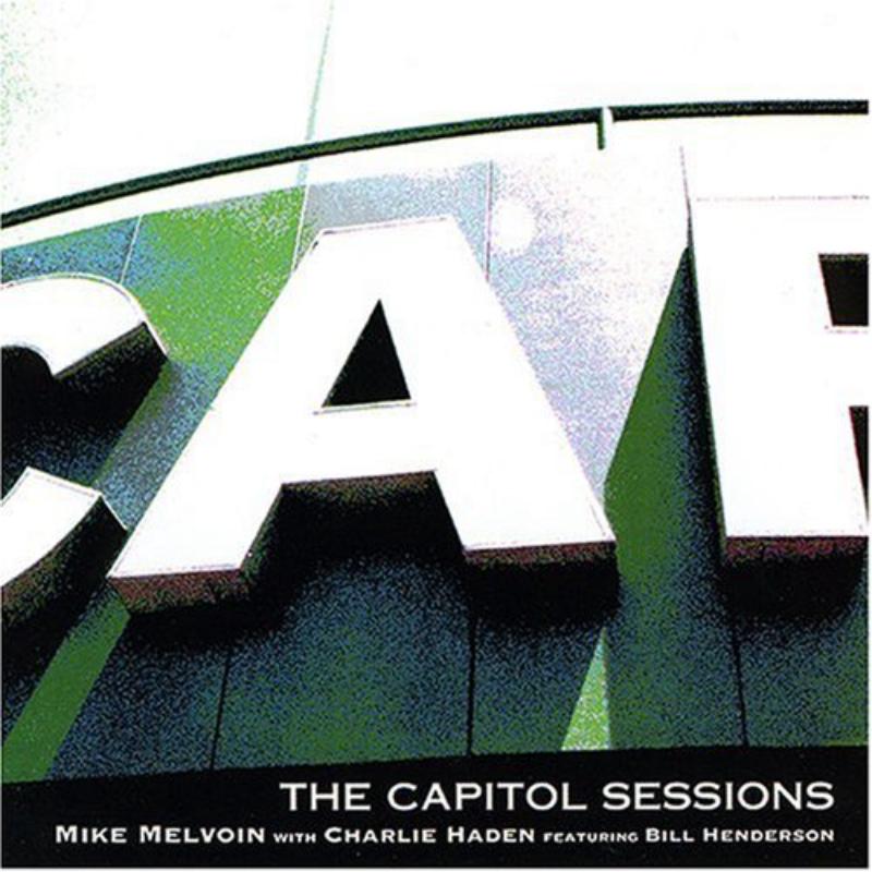 Mike Melvoin with Charlie Haden featuring Bill Henderson: The Capitol Sessions