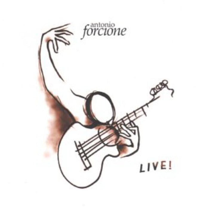 Antonio Forcione: Live!
