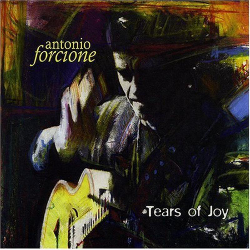 Antonio Forcione: Tears Of Joy