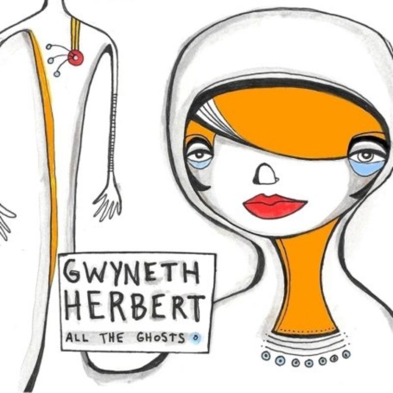 Gwyneth Herbert: All The Ghosts