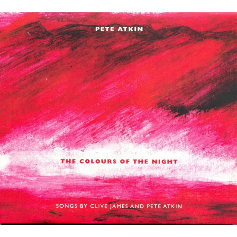 Pete Atkin (lyrics by Clive James): The Colours of the Night: Songs By Clive James and Pete Atkin