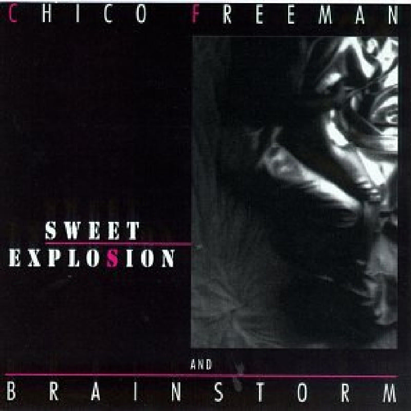 Chico Freeman: Sweet Explosion