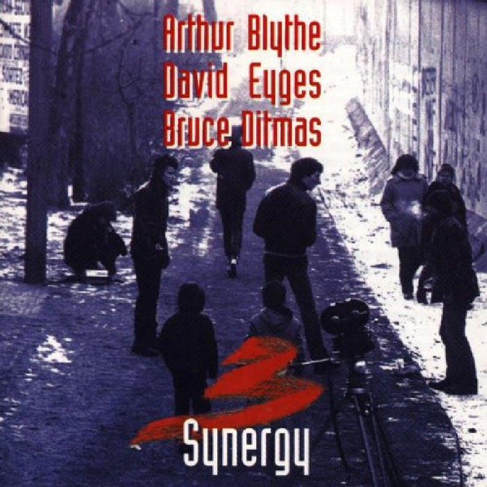 Arthur Blythe, David Eyges & Bruce Ditmas: Synergy