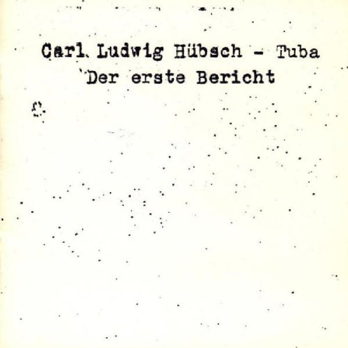 Carl Ludwig Hubsch: Der Erste Bericht