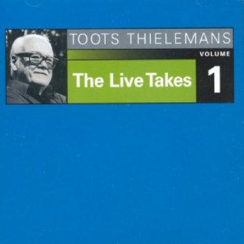 Toots Thielemans: The Live Takes, Vol. 1
