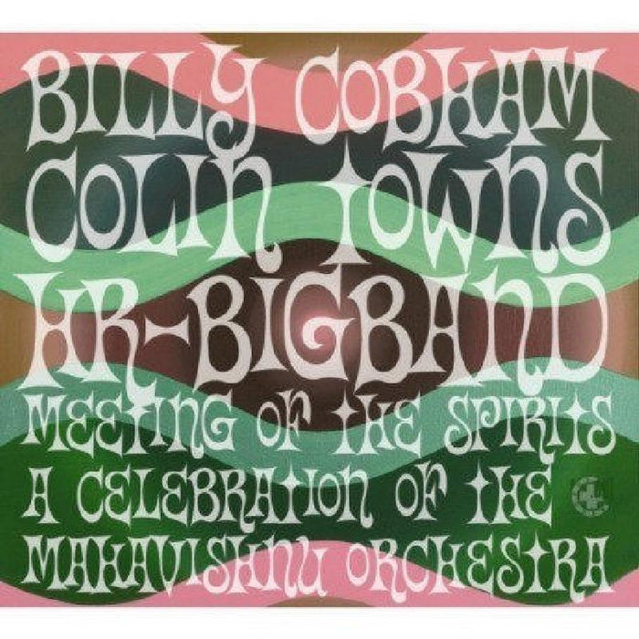Billy Cobham, Colin Towns & HR-Big Band: Meeting of the Spirits: A Celebration of the Mahavishnu Orchestra
