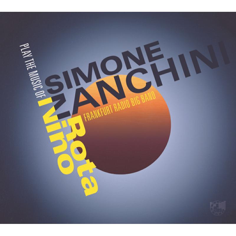 Simone Zanchini & Frankfurt Radio Big Band: Play The Music Of Nino Rota