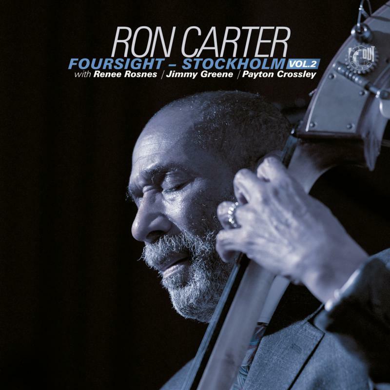 Ron Carter: Foursight - Stockholm Vol. 2