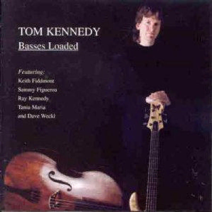 Tom Kennedy: Basses Loaded