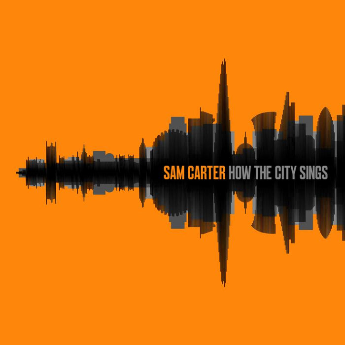 Sam Carter: How The City Sings
