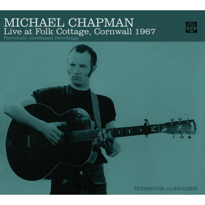 Michael Chapman: Live At Folk Cottage, Cornwall 1967