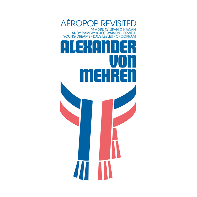 Alexander Von Mehren: Aeropop Revisited