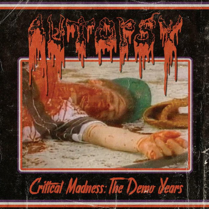 Autopsy: Critical Madness: The Demo Years