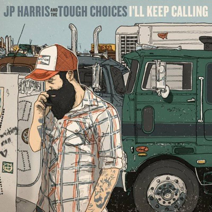 Jp & The Tough Choices Harris: I'll Keep Calling