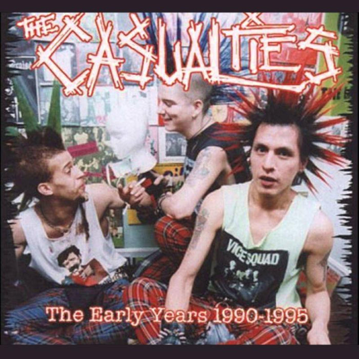 The Casualties: The Early Years 1990-1995