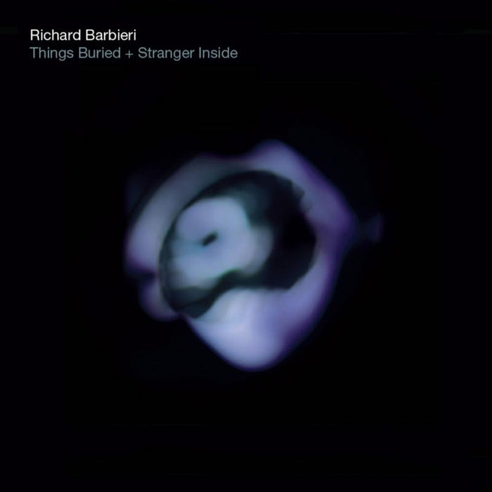 Richard Barbieri: Things Buried / Stranger Inside