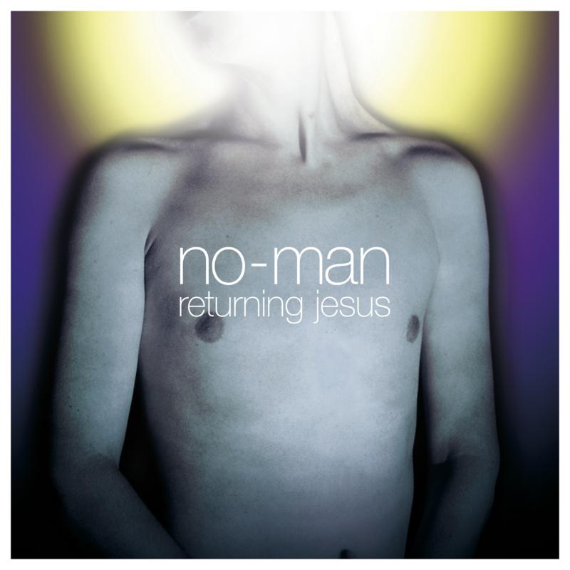 No-Man (Steven Wilson & Tim Bowness): Returning Jesus