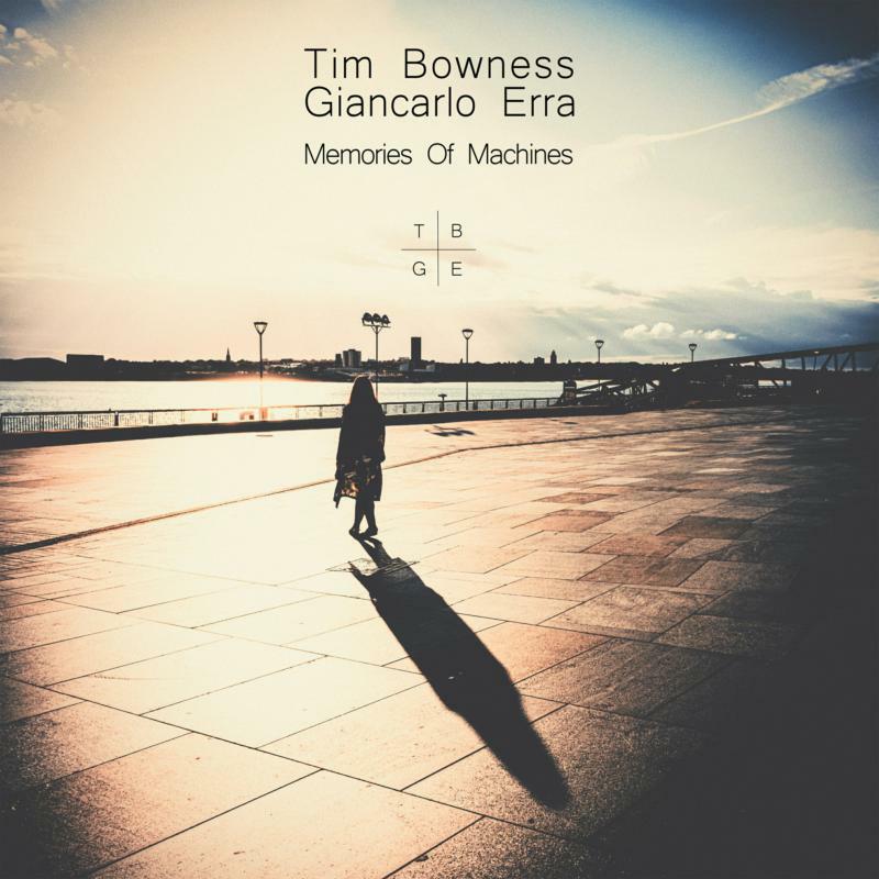 Tim Bowness & Giancarlo Erra: Memories Of Machines (2LP)