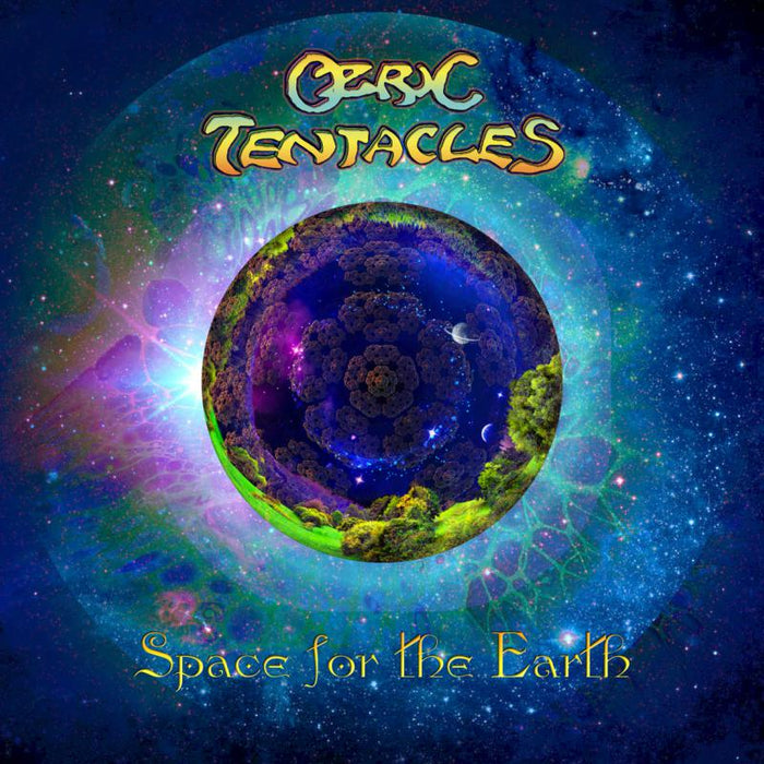 Ozric Tentacles: Space For The Earth (The Tour That Didn't Happen 2 CD Edition)