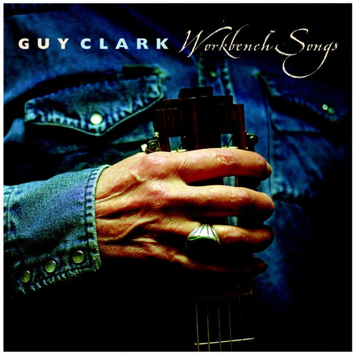 Guy Clark: Workbench Songs
