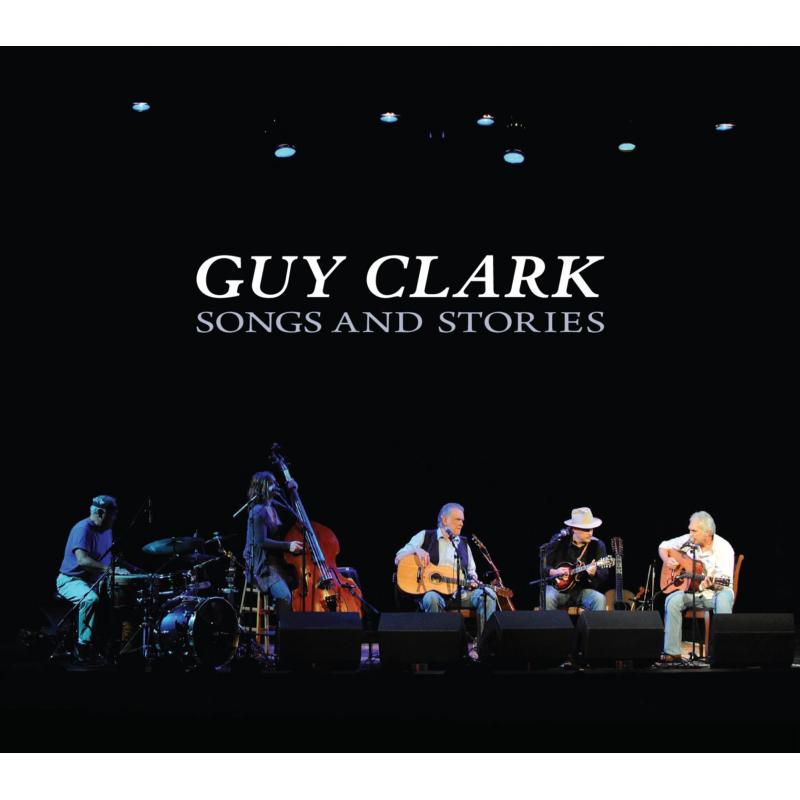 Guy Clark: Songs & Stories
