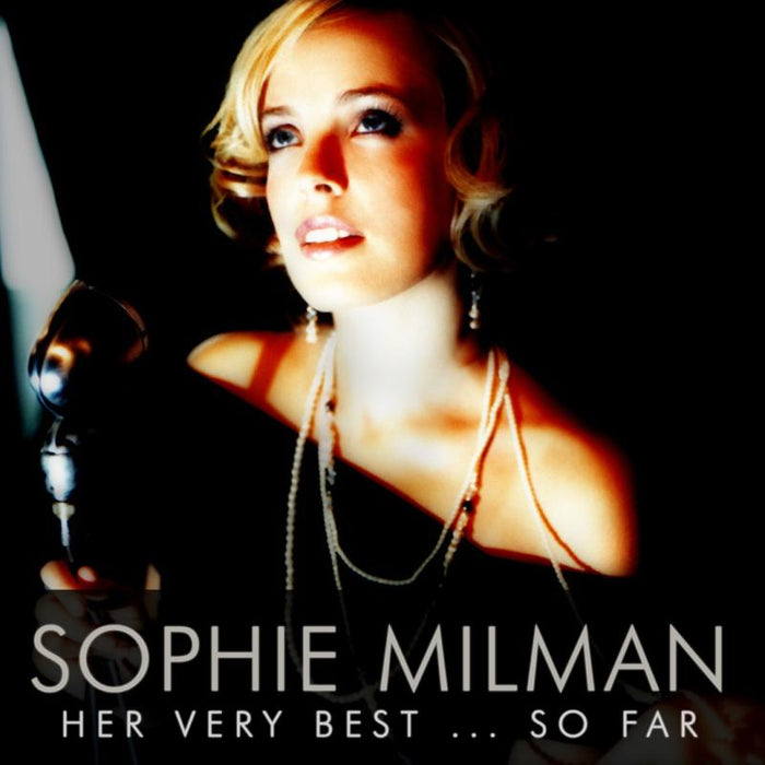 Sophie Milman: Her Very Best.. So Far