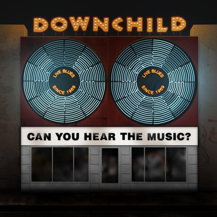 Downchild: Can You Hear The Music?