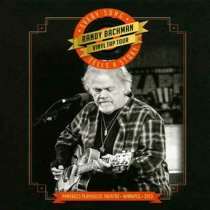 Randy Bachman: Every Song Tells A Story