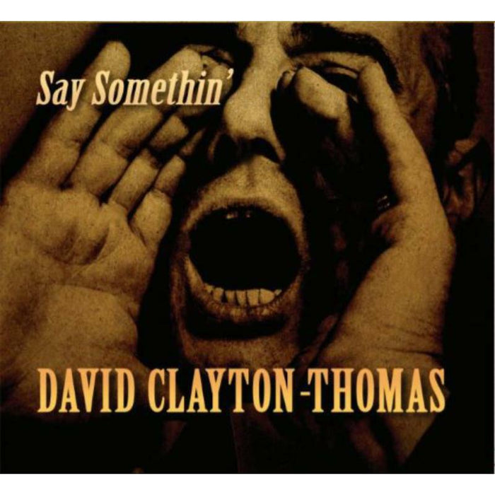 David Clayton-Thomas: Say Somethin'
