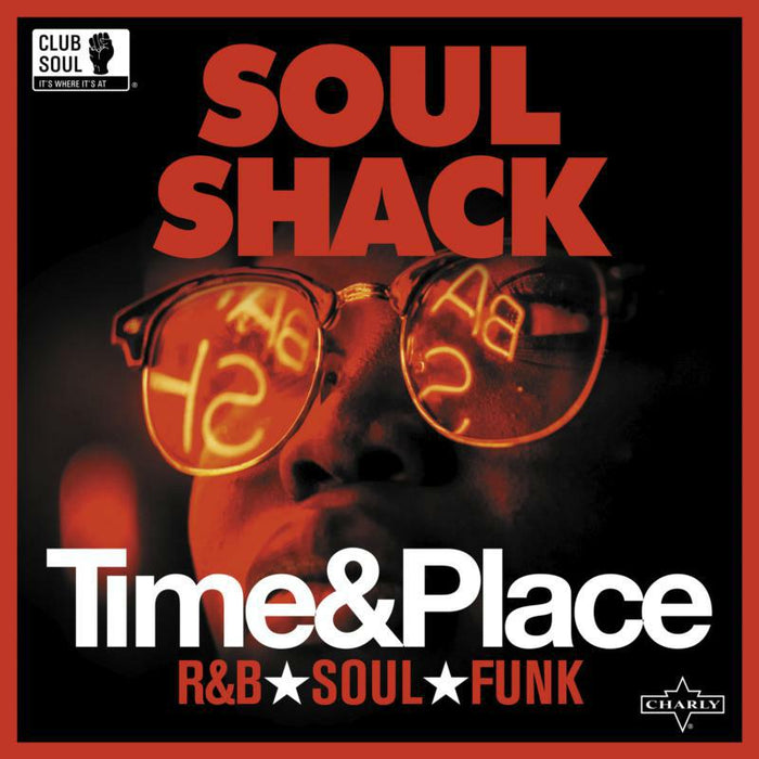 Soul Shack: Time & Place
