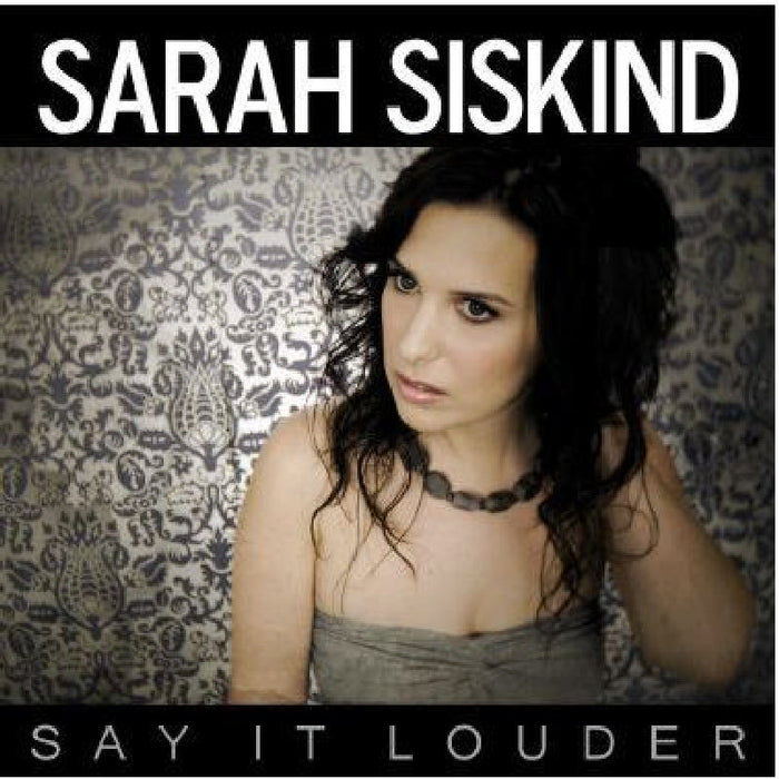 Sarah Siskind: Say It Louder