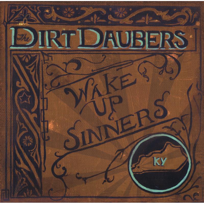 The Dirt Daubers: Wake Up, Sinners