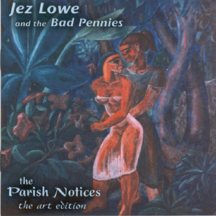 Jez Lowe & Bad Pennies: The Parish Notices