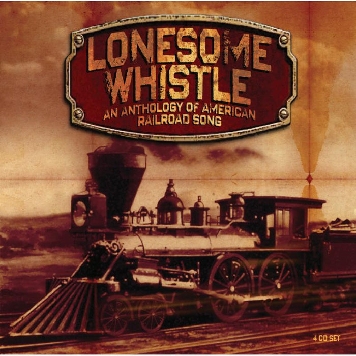 Various Artists: Lonesome Whistle - An Anthology Of American Railroad Song