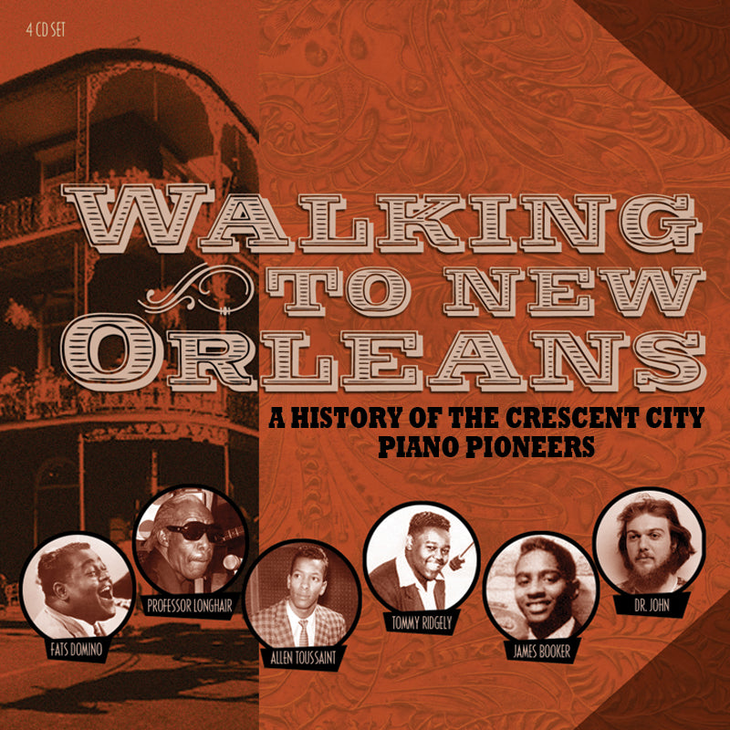 Various Artists: Walking To New Orleans - A History Of The Crescent City Piano Pioneers